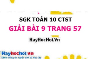 Giải bài 9 trang 57 Toán 10 Chân trời sáng tạo (SGK Tập 1)